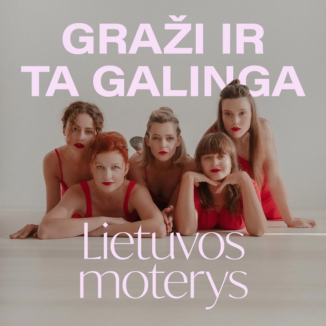 Graži ir ta galinga: Lietuvos moterys